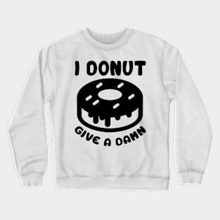 Donut Give a Damn Crewneck Sweatshirt